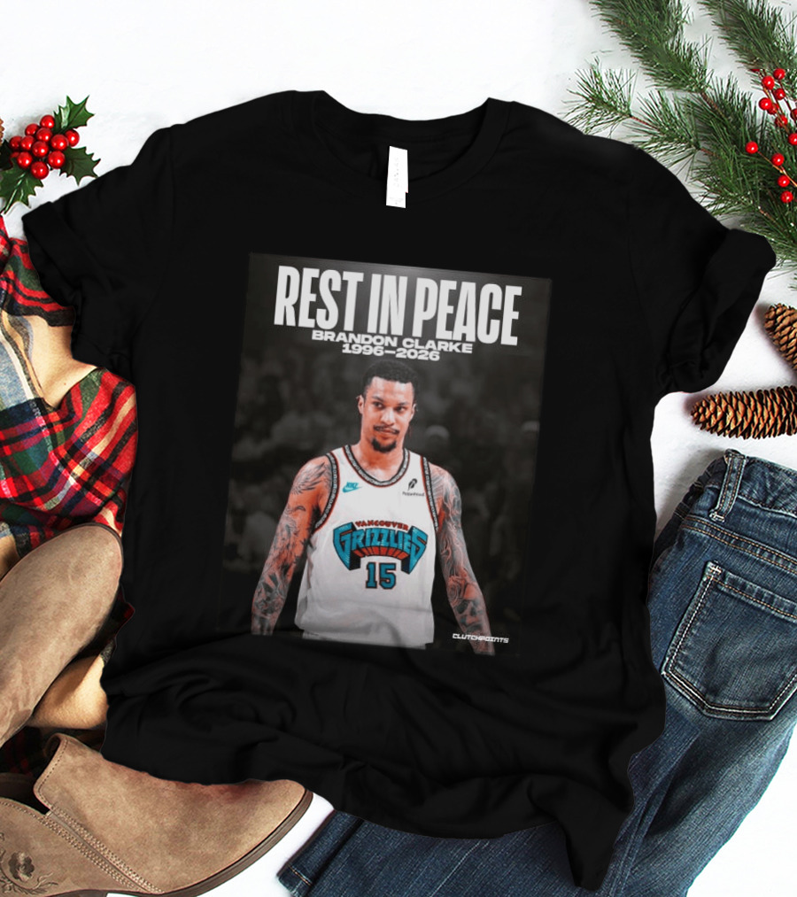 Rest In Peace Vancouver Grizzlies Brandon Clarke 1996 2026 T-Shirt