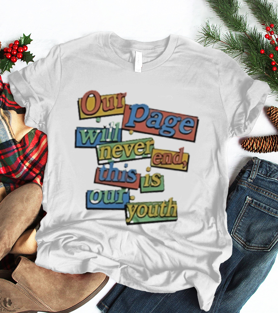 Our Page Will Never End This Is Our Youth Retro Multicolor T-Shirt
