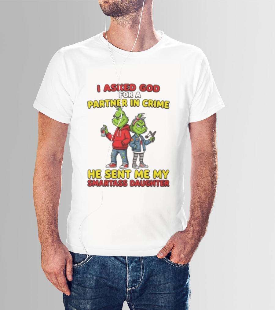 Grinch Partner In Crime Smartass Daughter Matching Outfits T-Shirt