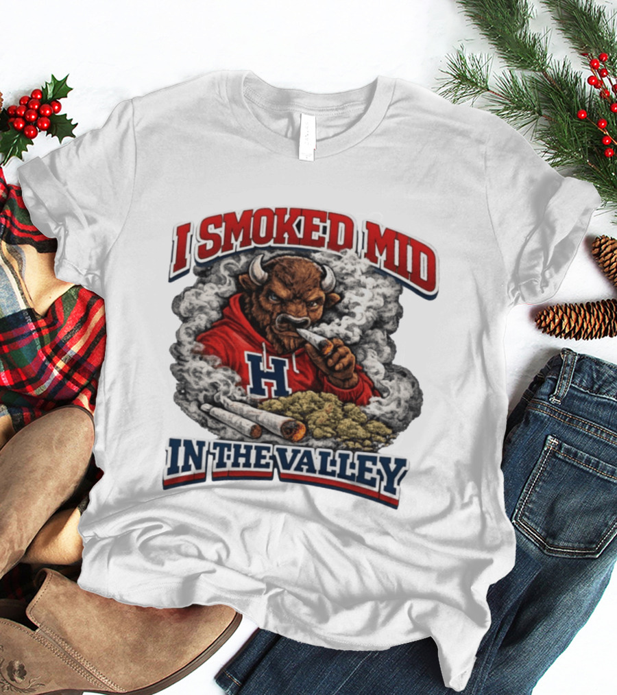 I Smoked Mid In The Valley Buffalo Red H T-Shirt