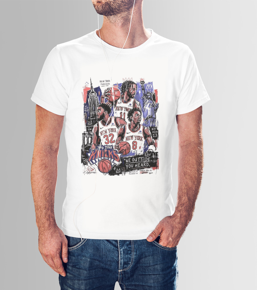 New York Knicks Jalen Brunson Karl Anthony Towns OG Anunoby We Outside You Heard NBA T-Shirt