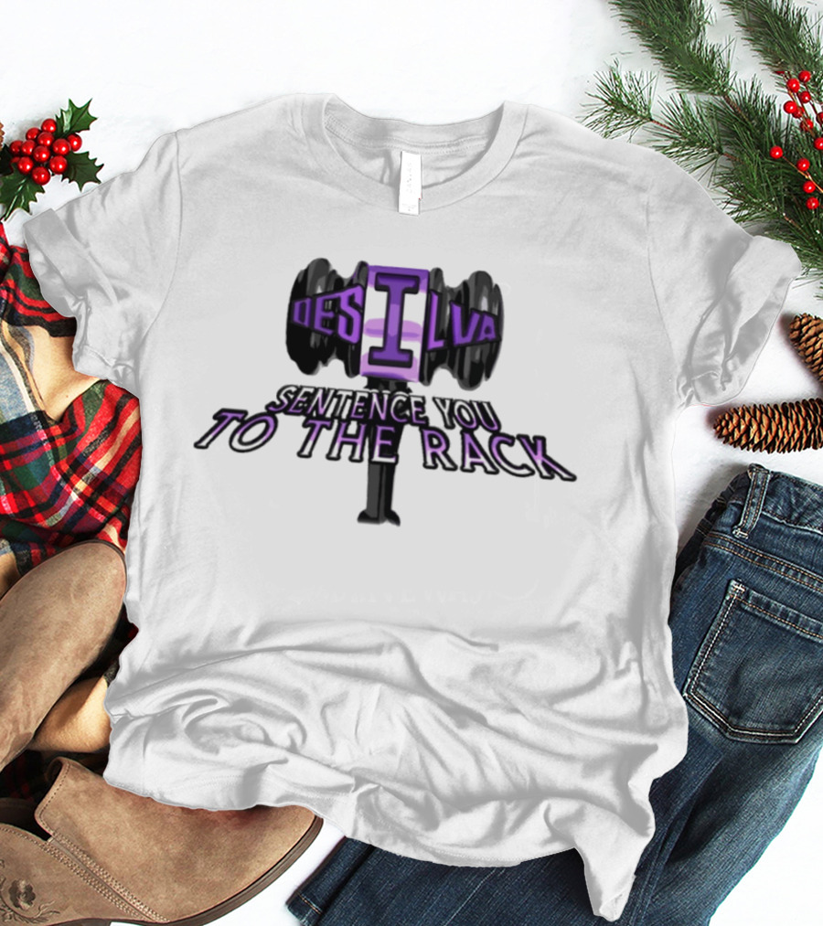 Lucas DeSilva Sentence You To The Rack Dumbbell T-Shirt