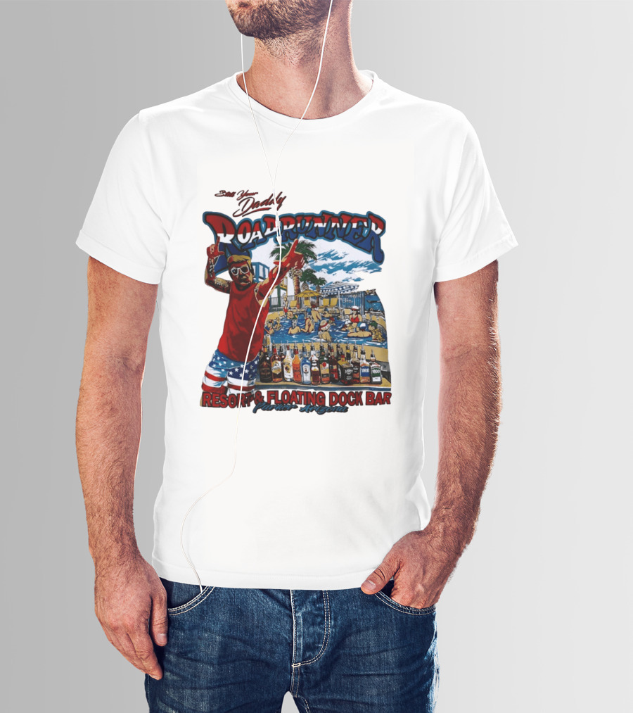 Still Your Daddy Roadrunner Resort Floating Dock Bar Parker Arizona T-Shirt