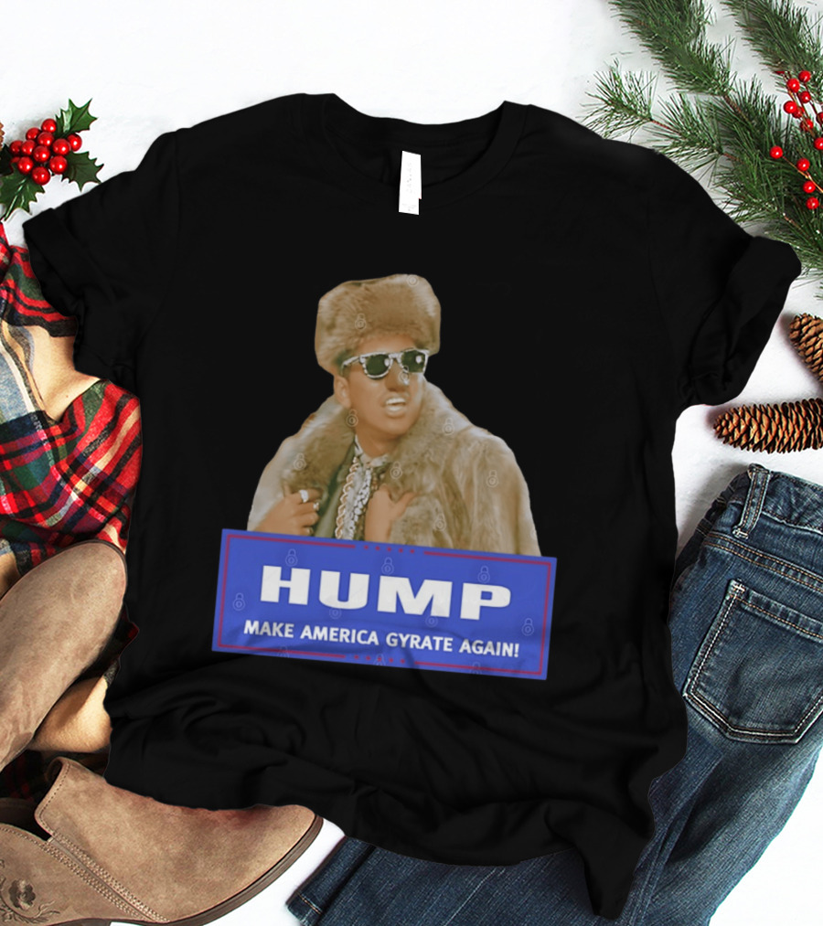 Hump Make America Gyrate Again Fur Coat Sunglasses Fashion T-Shirt
