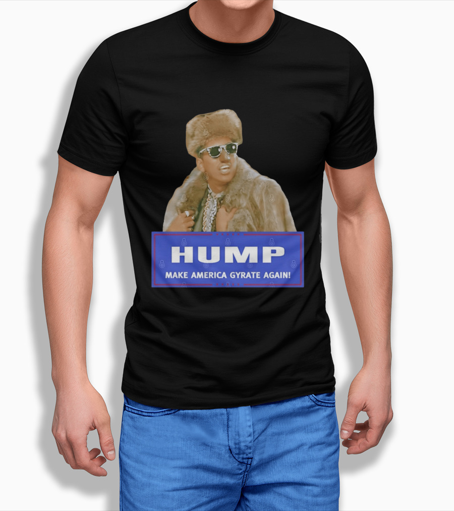 Hump Make America Gyrate Again Fur Coat Sunglasses Fashion T-Shirt