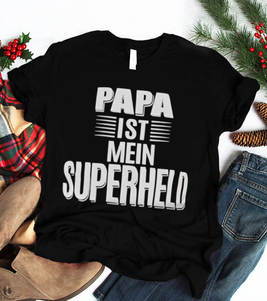Papa Ist Mein Superheld Text Father's Day Gift Idea T-Shirt