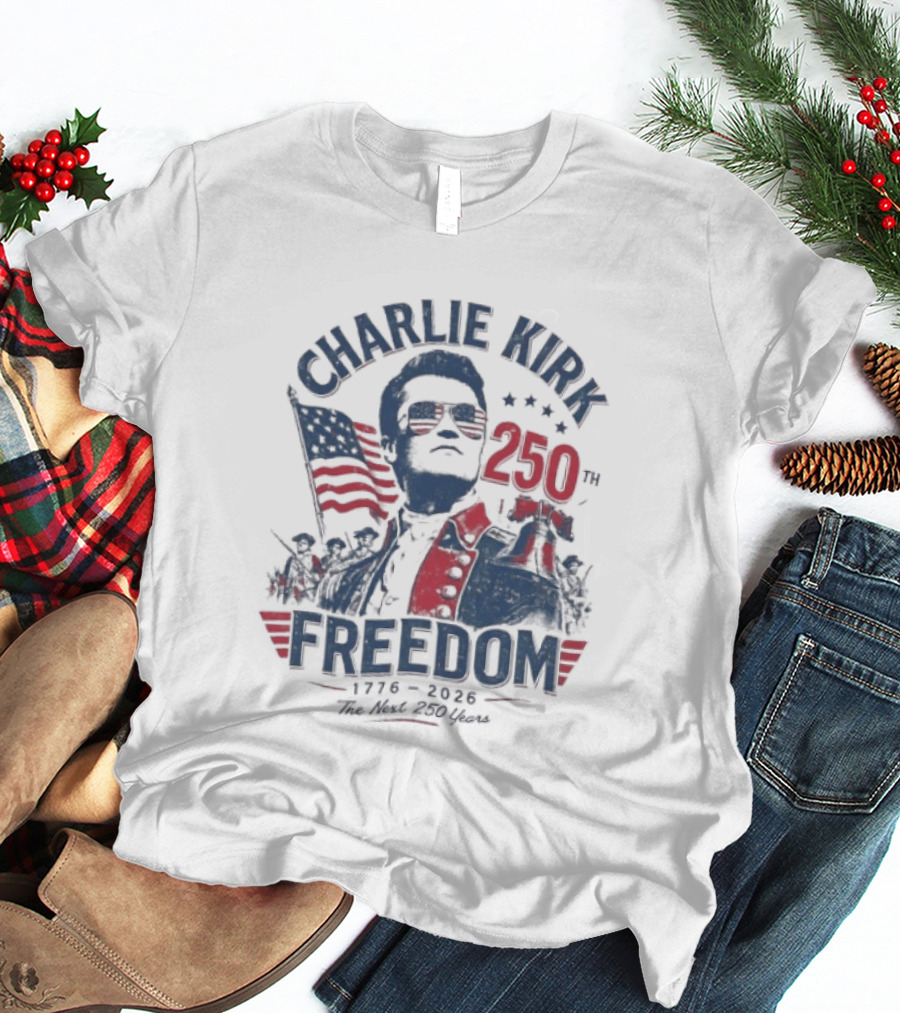 Charlie Kirk Freedom USA 250th Anniversary Patriotic Celebration T-Shirt