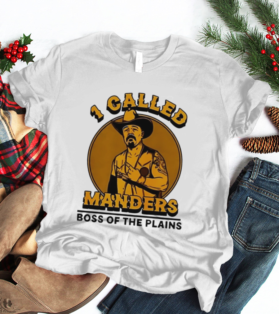 1 Called Manders Cowboy Boss Of The Plains T-Shirt