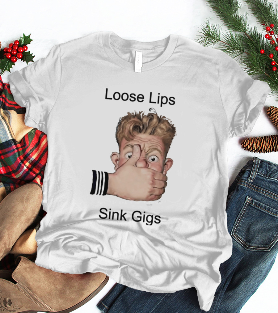 Loose Lips Sink Gigs T-Shirt