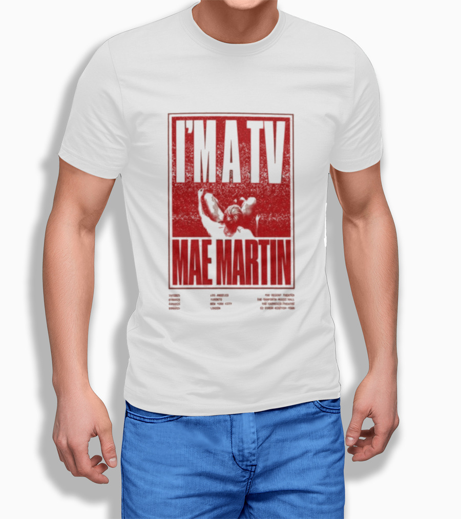 I'M A TV Mae Martin T-Shirt