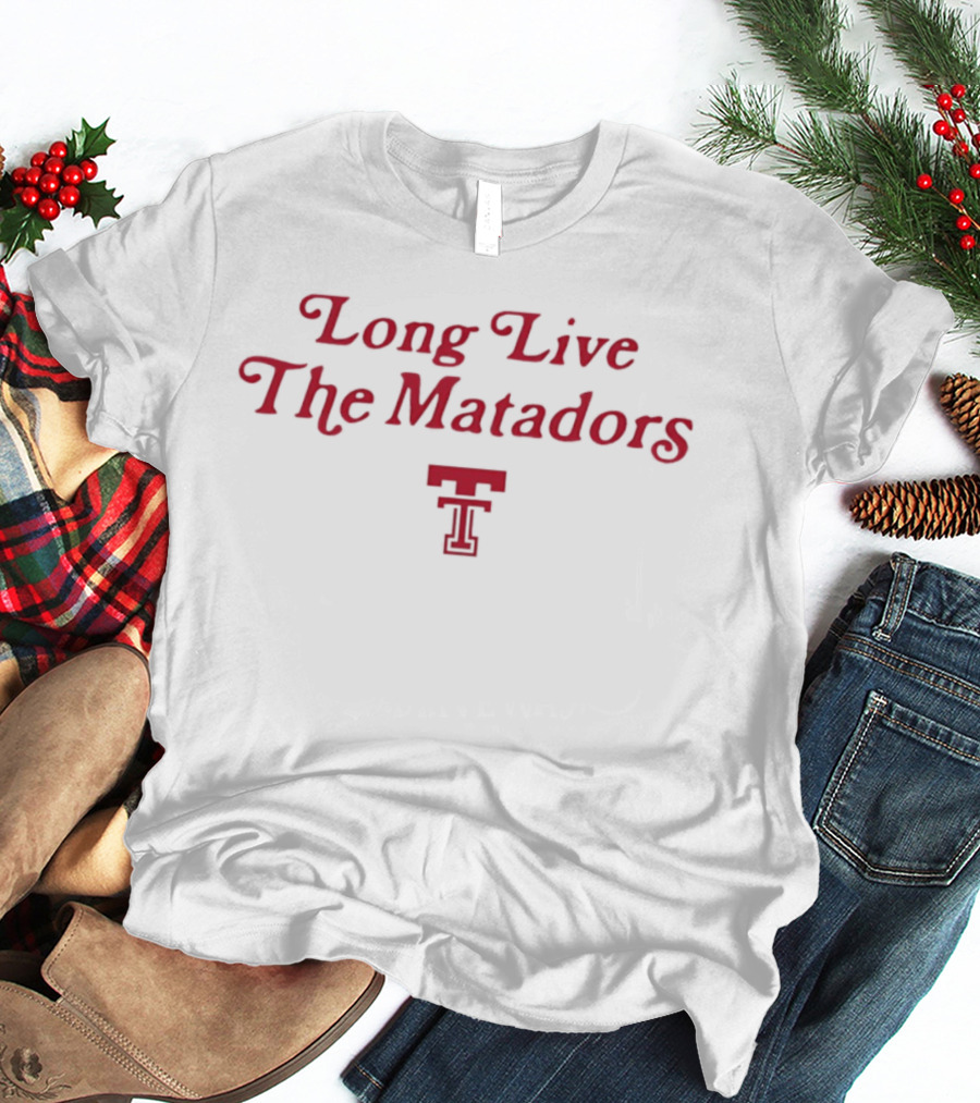 Texas Tech Red Raiders Long Live The Matadors T-Shirt