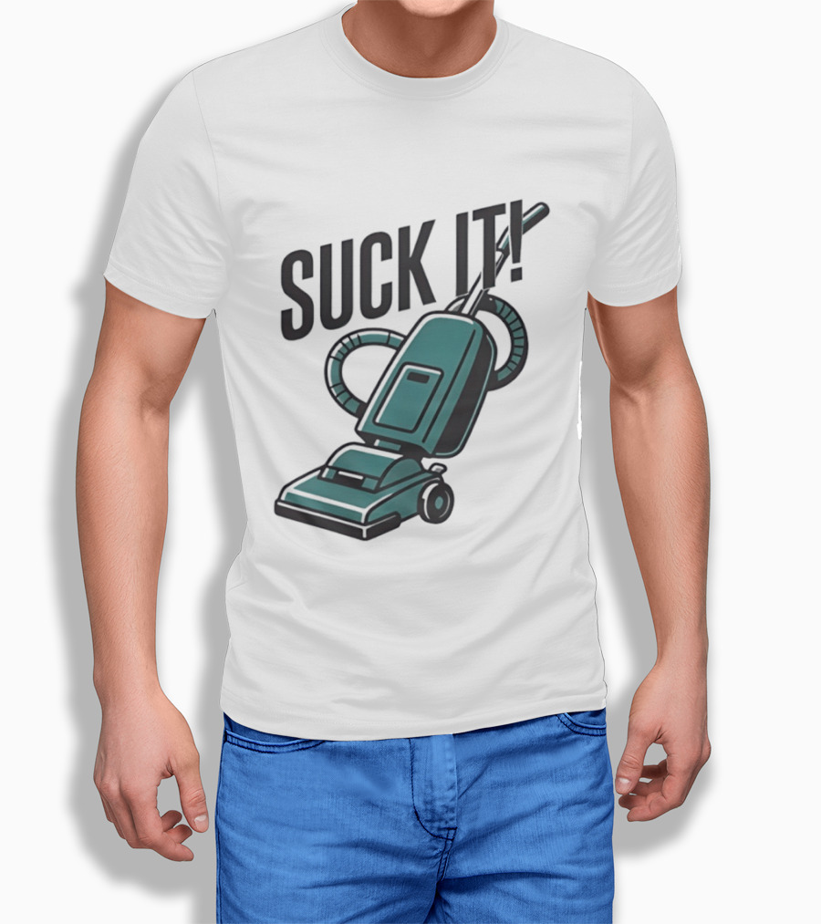 Suck It Vacuum Cleaner Humor T-Shirt