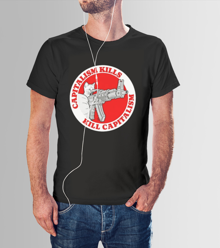 Capitalism Kills Kill Capitalism Cat With Gun T-Shirt