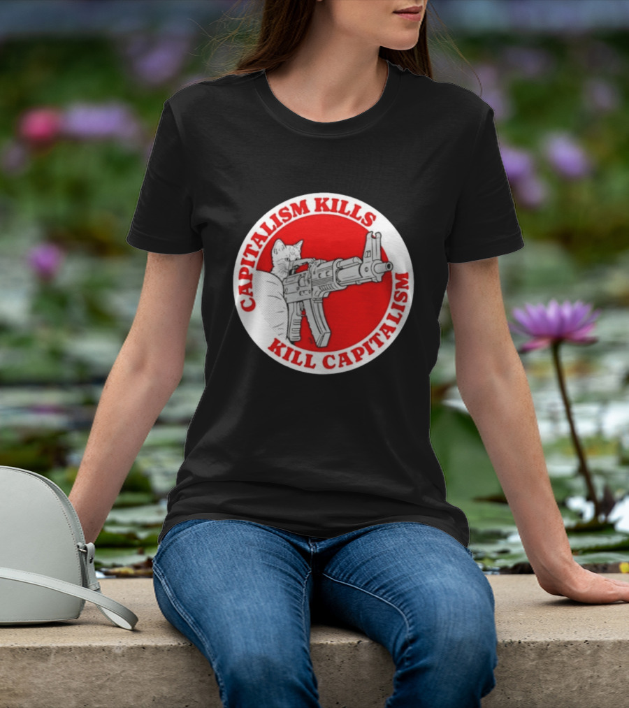 Capitalism Kills Kill Capitalism Cat With Gun T-Shirt