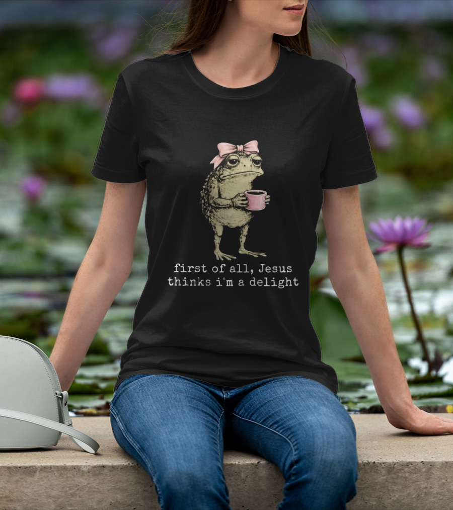 Christian Frog First Of All Jesus Thinks I'm A Delight Pink Bow Cute Cup T-Shirt