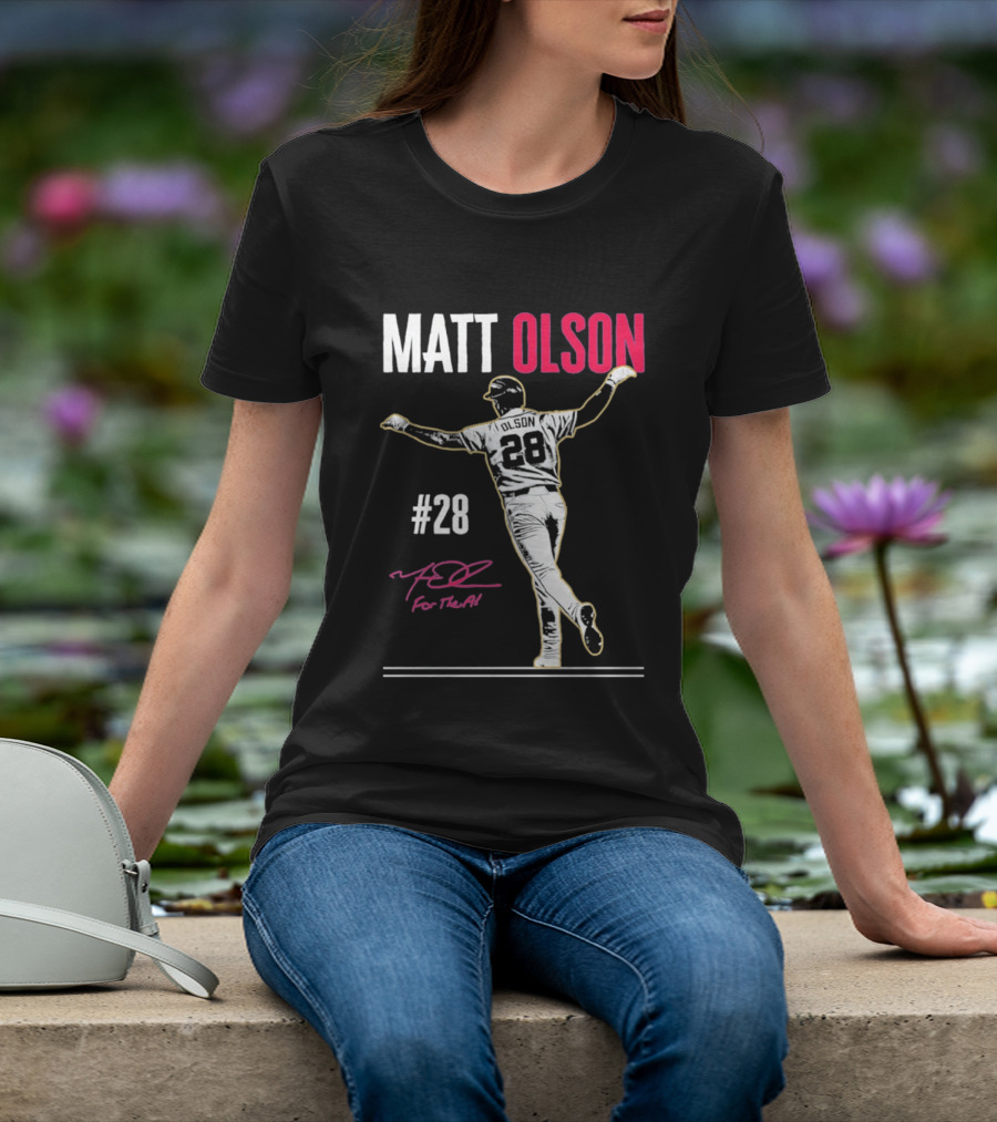 MATT OLSON #28 For The A Atlanta Braves T-Shirt