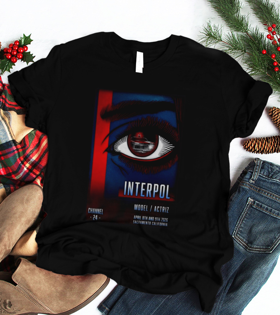 Interpol Model Actriz Eye Channel 24 April 8th 9th 2026 Sacramento California T-Shirt