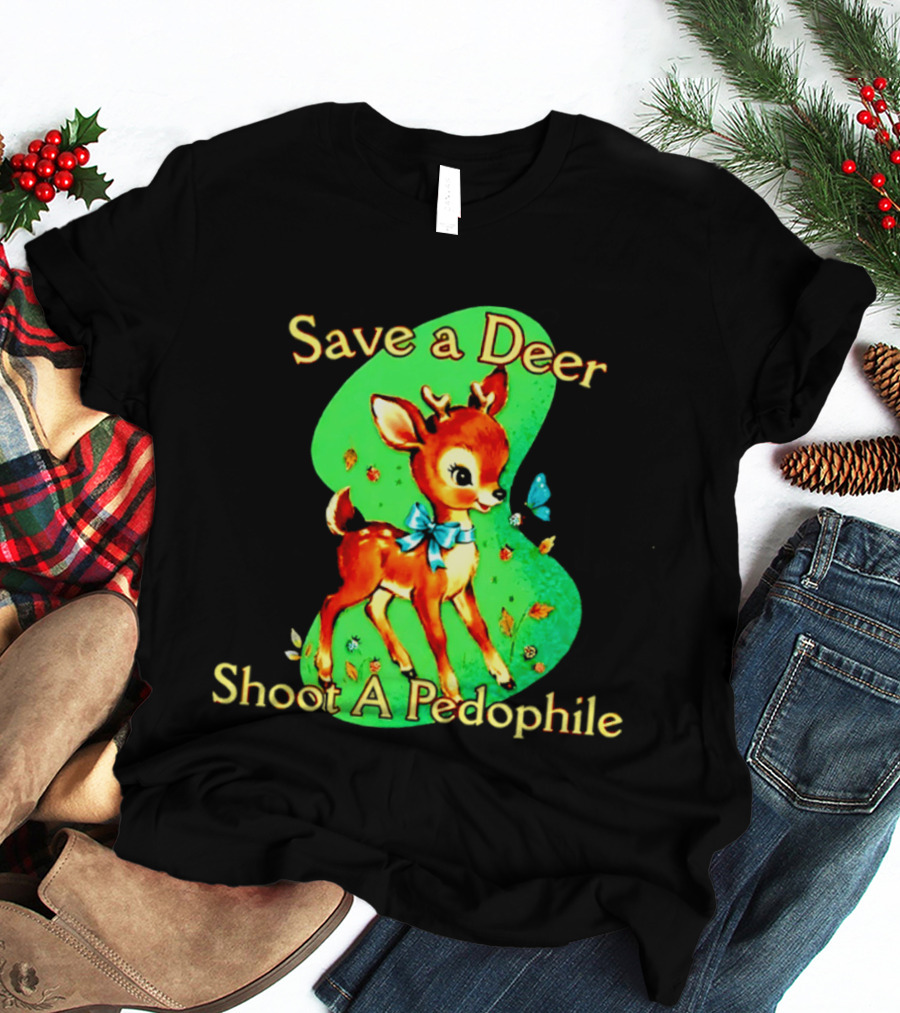 Save A Deer Shoot A Pedophile Deer And Butterfly T-Shirt
