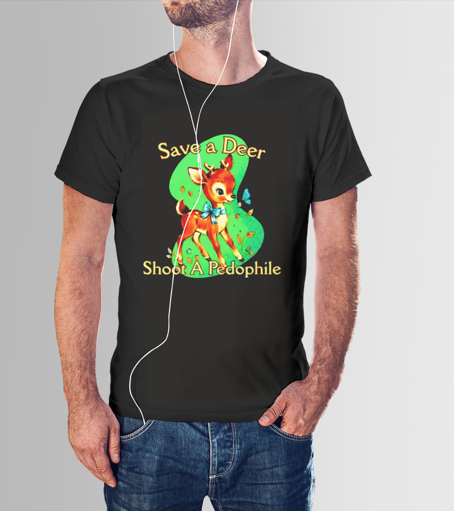 Save A Deer Shoot A Pedophile Deer And Butterfly T-Shirt