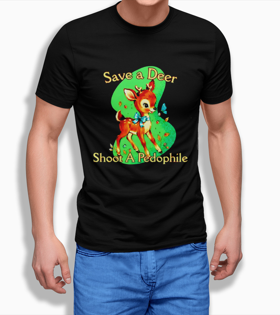 Save A Deer Shoot A Pedophile Deer And Butterfly T-Shirt