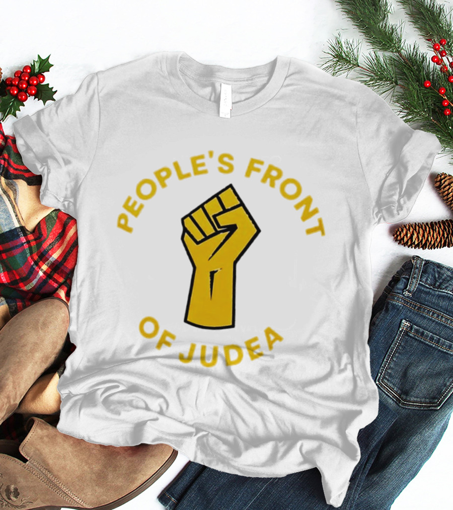 People's Front Of Judea Raised Fist T-Shirt