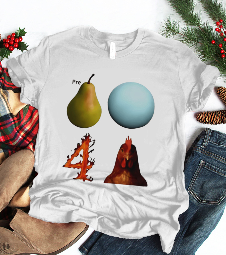 Prepare Pear Sphere Flame 4 Chicken T-Shirt