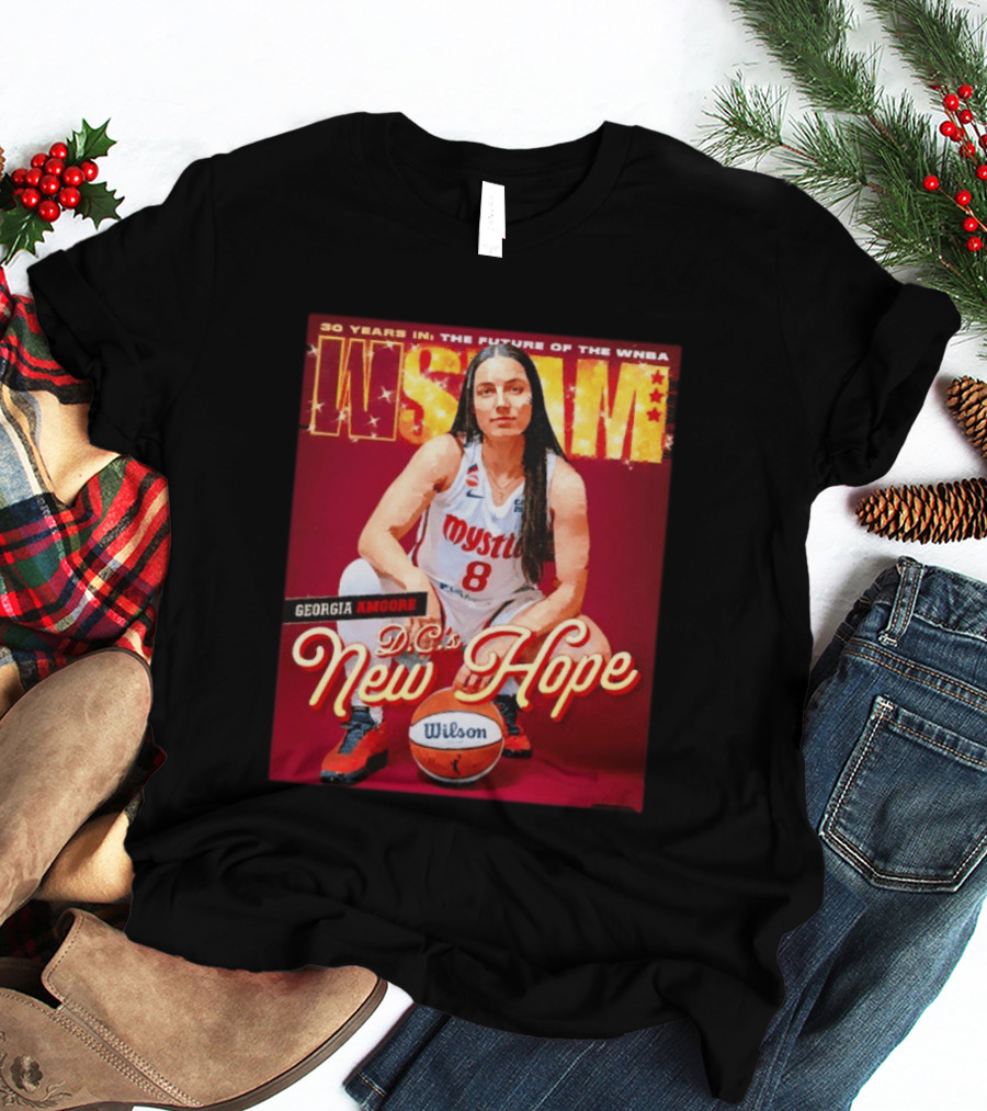 30 Years In The Future Of The WNBA WSLAM Georgia Amoore Mystics DC's New Hope T-Shirt