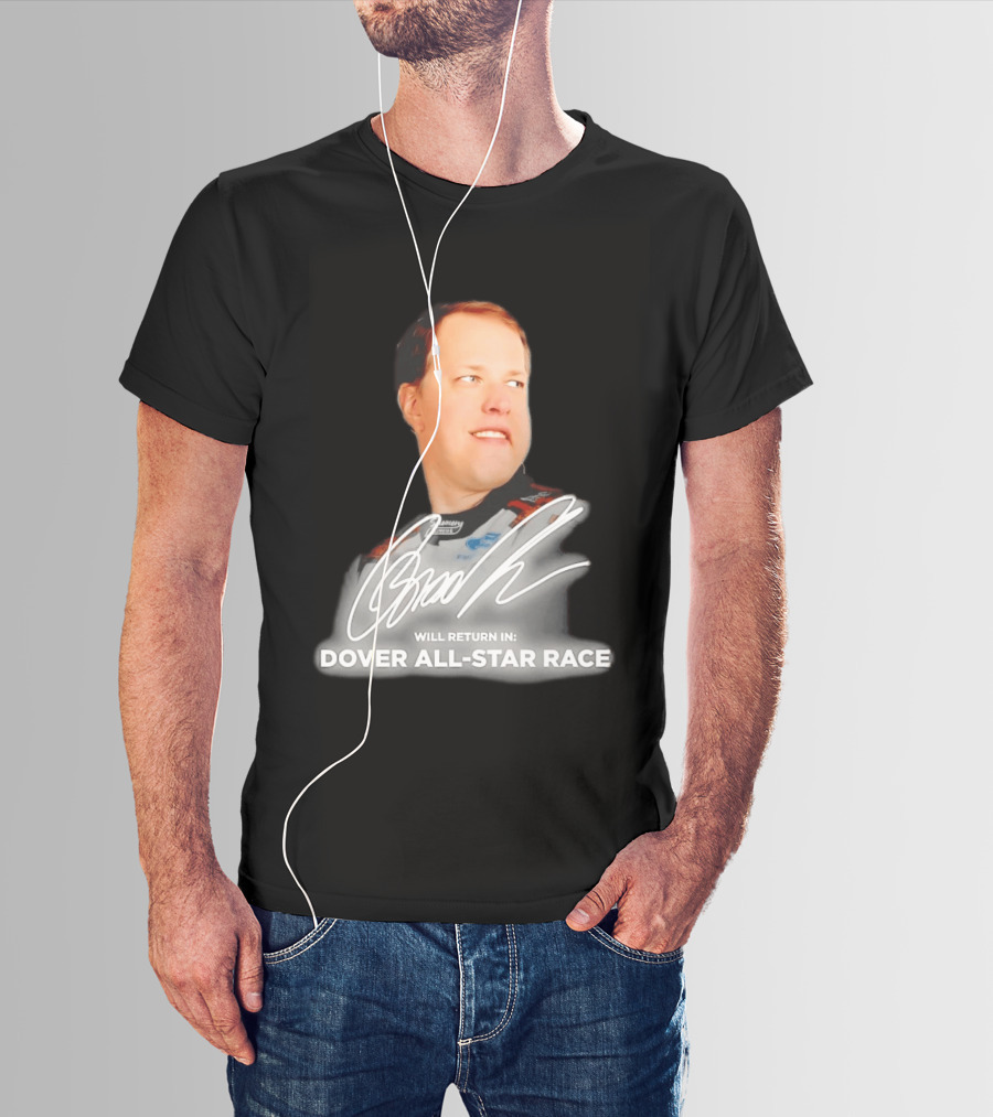 Brad Keselowski Signature Will Return Dover All Star Race T-Shirt