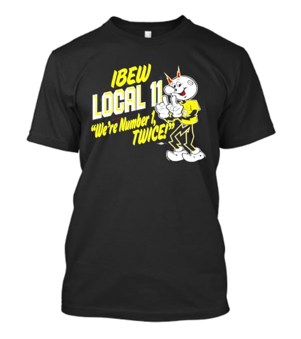 IBEW Local 11 Reddy Kilowatt We're Number 1 Twice T-Shirt