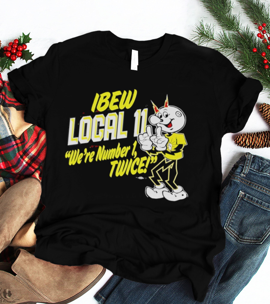 IBEW Local 11 Reddy Kilowatt We're Number 1 Twice T-Shirt