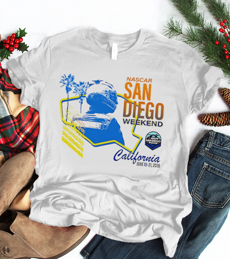 NASCAR San Diego Weekend 2026 California June 19 21 T-Shirt