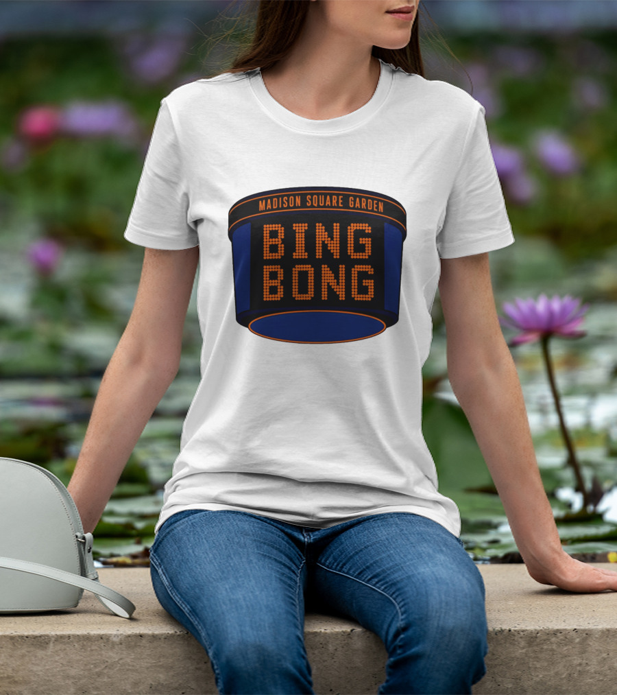 Bing Bong Madison Square Garden New York Knicks Basketball Phrase T-Shirt