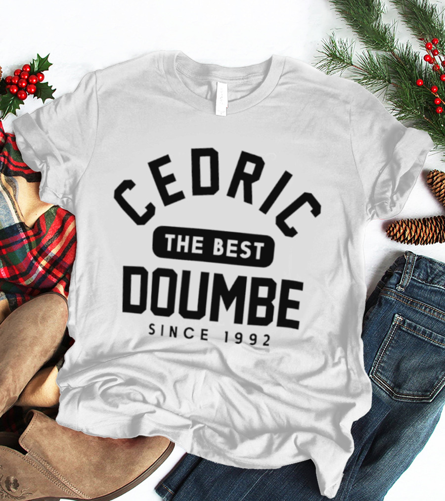 Cedric Doumbe The Best Since 1992 T-Shirt