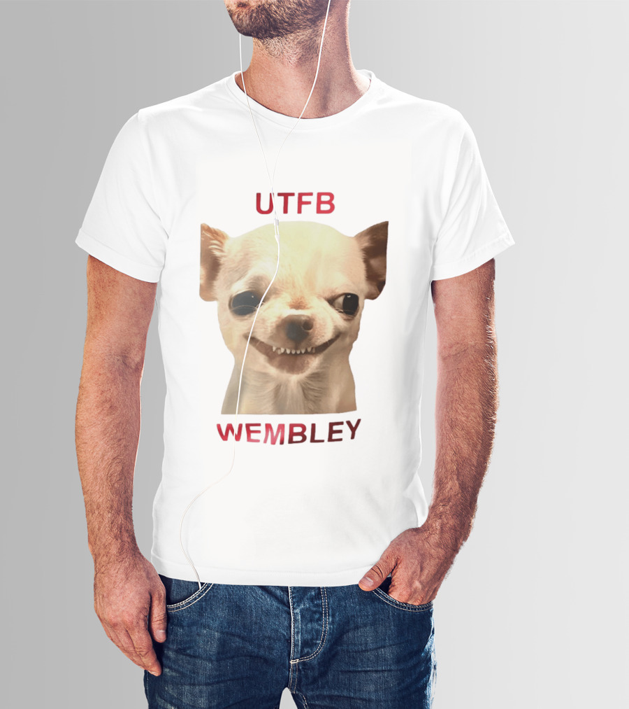 UTFB Chihuahua Dog Meme Wembley T-Shirt