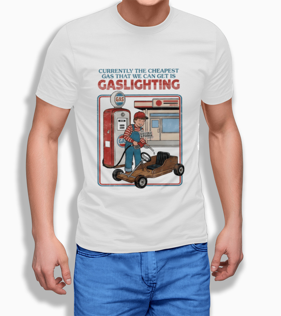 Currently The Cheapest Gas That We Can Get Is Gaslighting Cosmic Studio Gas Station Kid T-Shirt
