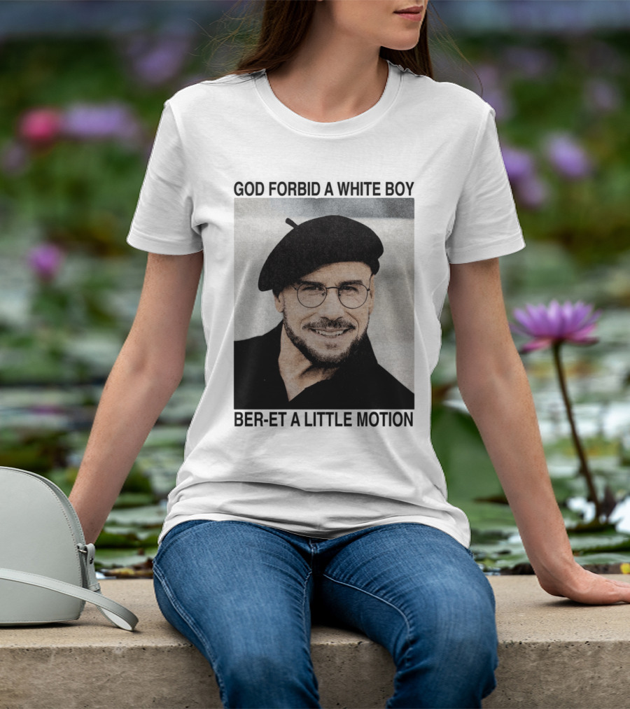 God Forbid A White Boy Beret A Little Motion Glasses Hat Smile T-Shirt