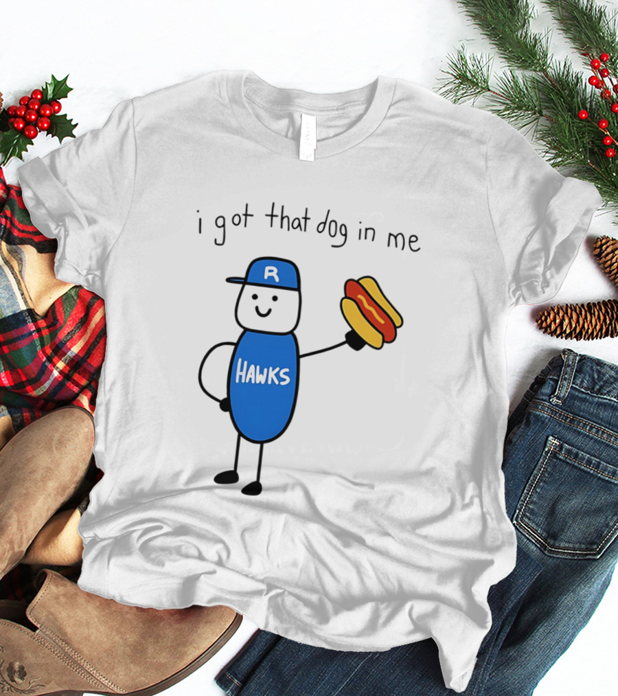 Hawks I Got That Dog In Me Hot Dog T-Shirt