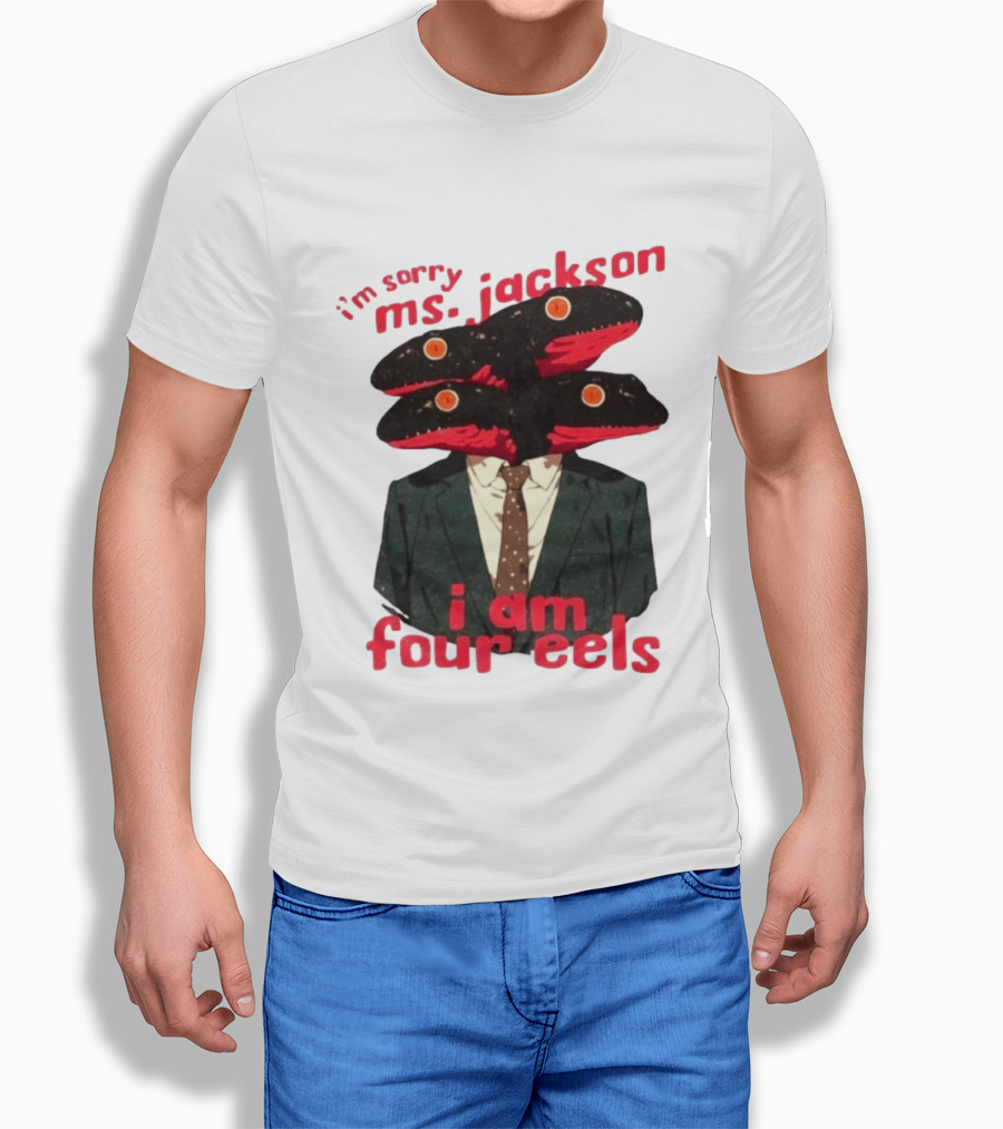 I'm Sorry Ms. Jackson I Am Four Eels OutKast Pun Four Headed Eel Suit T-Shirt