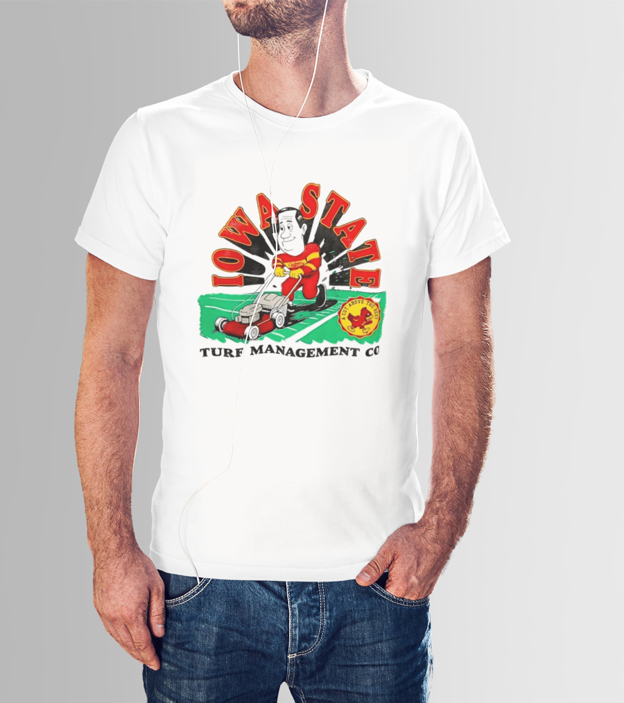 Iowa State Cyclones Turf Management Co A Cut Above The Rest T-Shirt