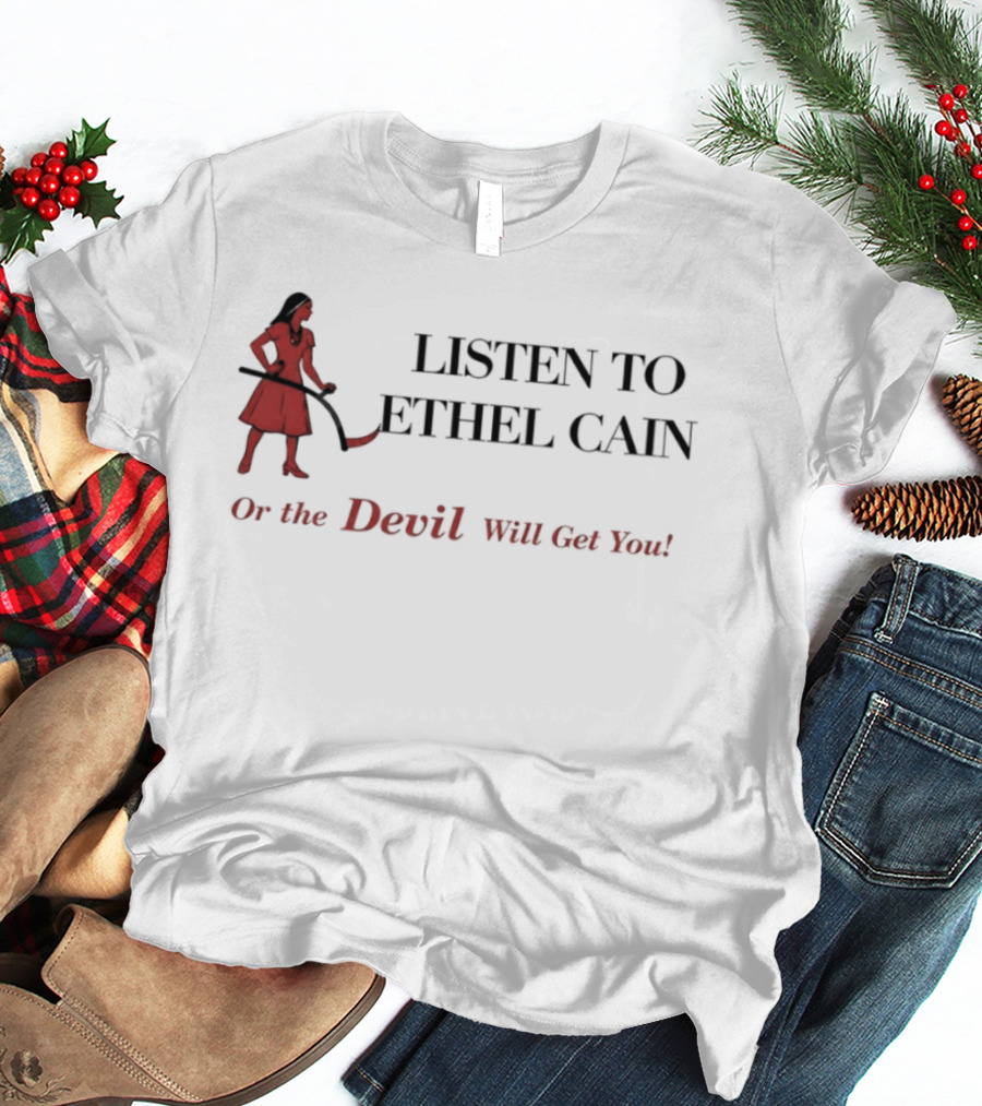 Listen To Ethel Cain Or The Devil Will Get You T-Shirt