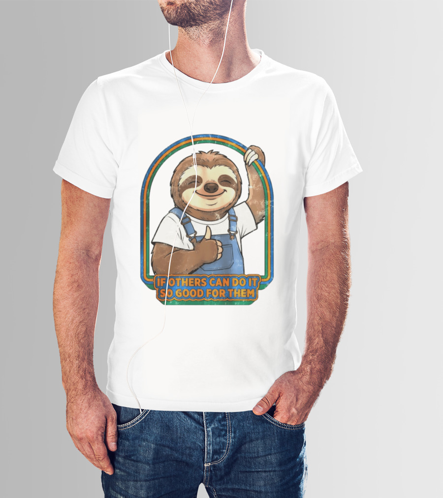 Sloth If Others Can Do It So Good For Them Rainbow Retro Vibes T-Shirt