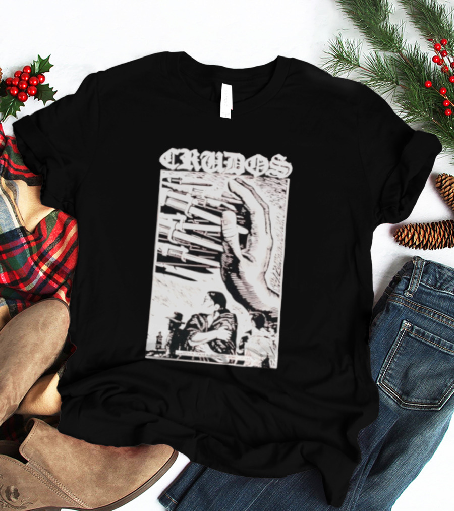 Crudos Lucha Para Powerful Activist Imagery With Raised Fist And Unity T-Shirt