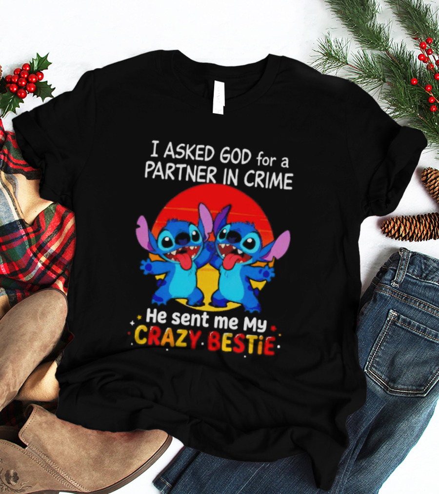 Stitch I Asked God For A Partner In Crime He Sent Me My Crazy Bestie Duo Sunset T-Shirt