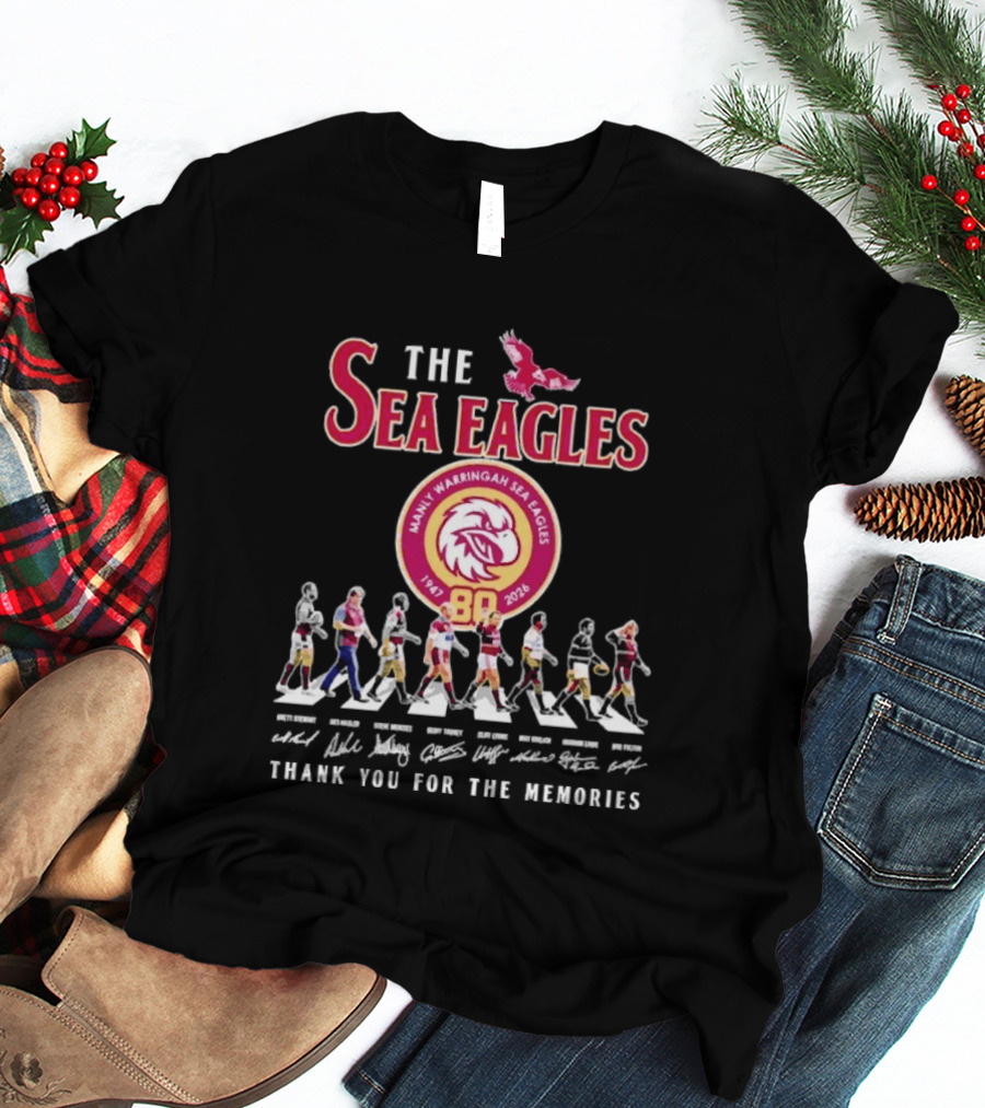 The Sea Eagles 1947 2026 Thank You For The Memories Manly Warringah Sea Eagles 80 Players Signatures T-Shirt