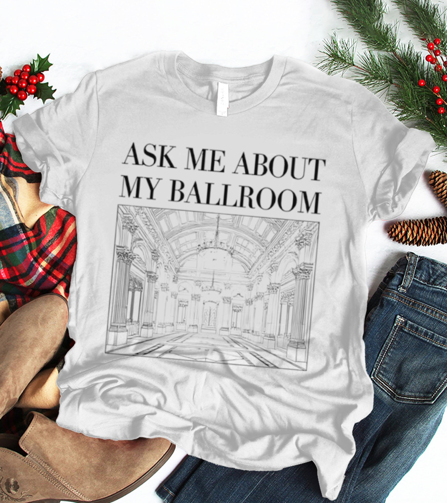 Ask Me About My Ballroom Elegant Vintage Architecture T-Shirt