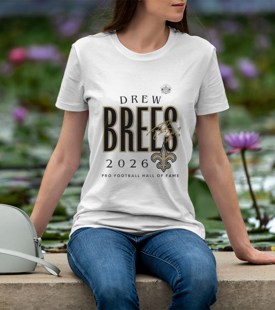 Drew Brees 2026 New Orleans Saints Pro Football Hall Of Fame T-Shirt