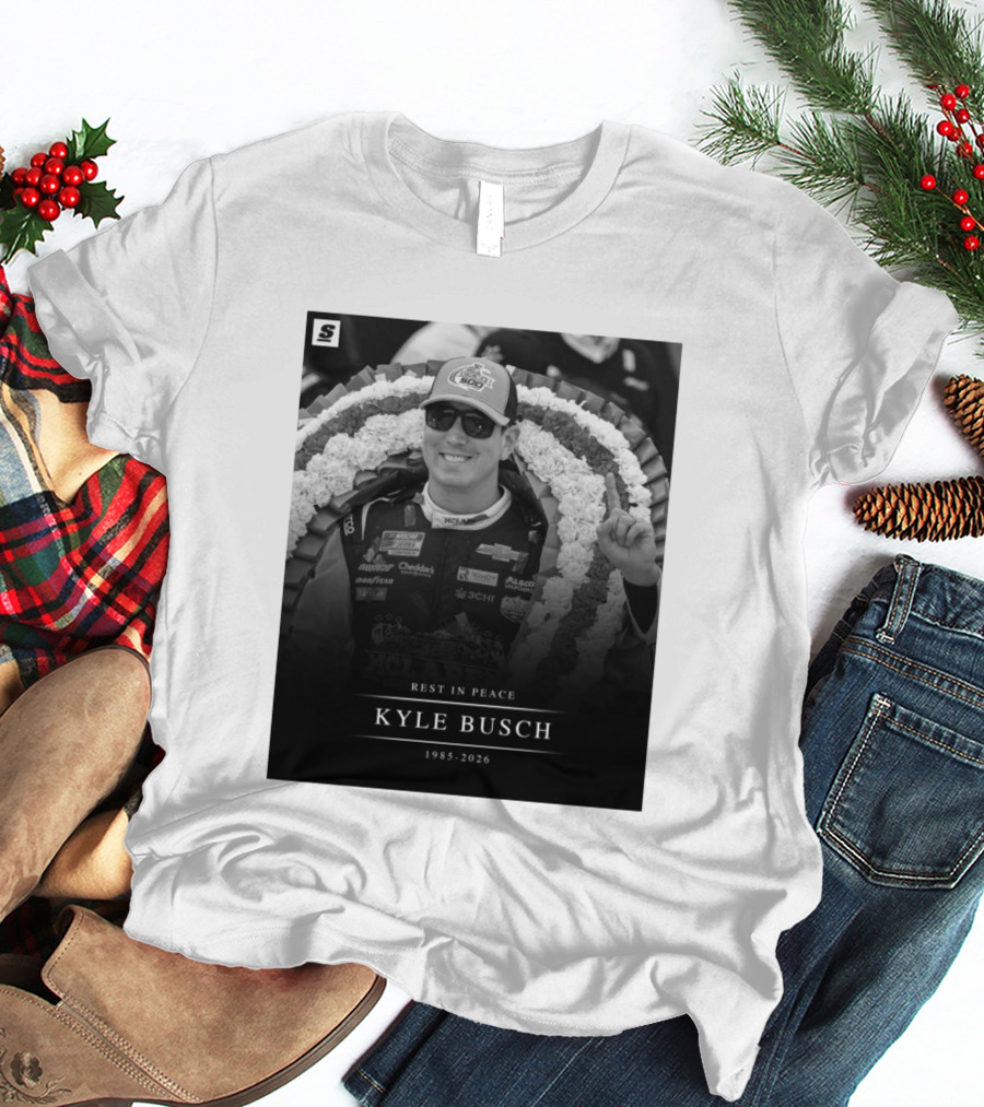Rest In Peace Kyle Busch 1985 2026 NASCAR T-Shirt