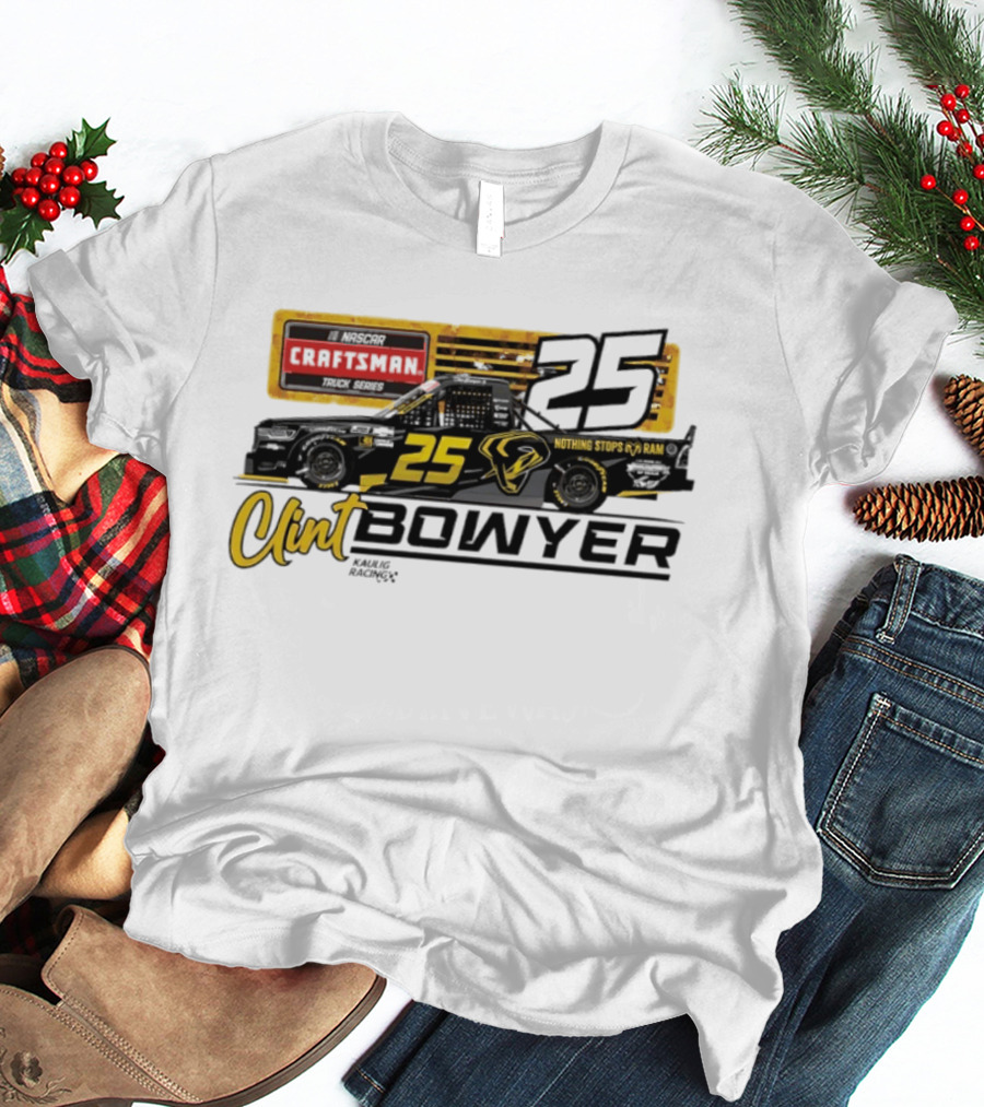 Clint Bowyer Kaulig Racing Ram 1500 NASCAR No 25 Craftsman Truck Series T-Shirt