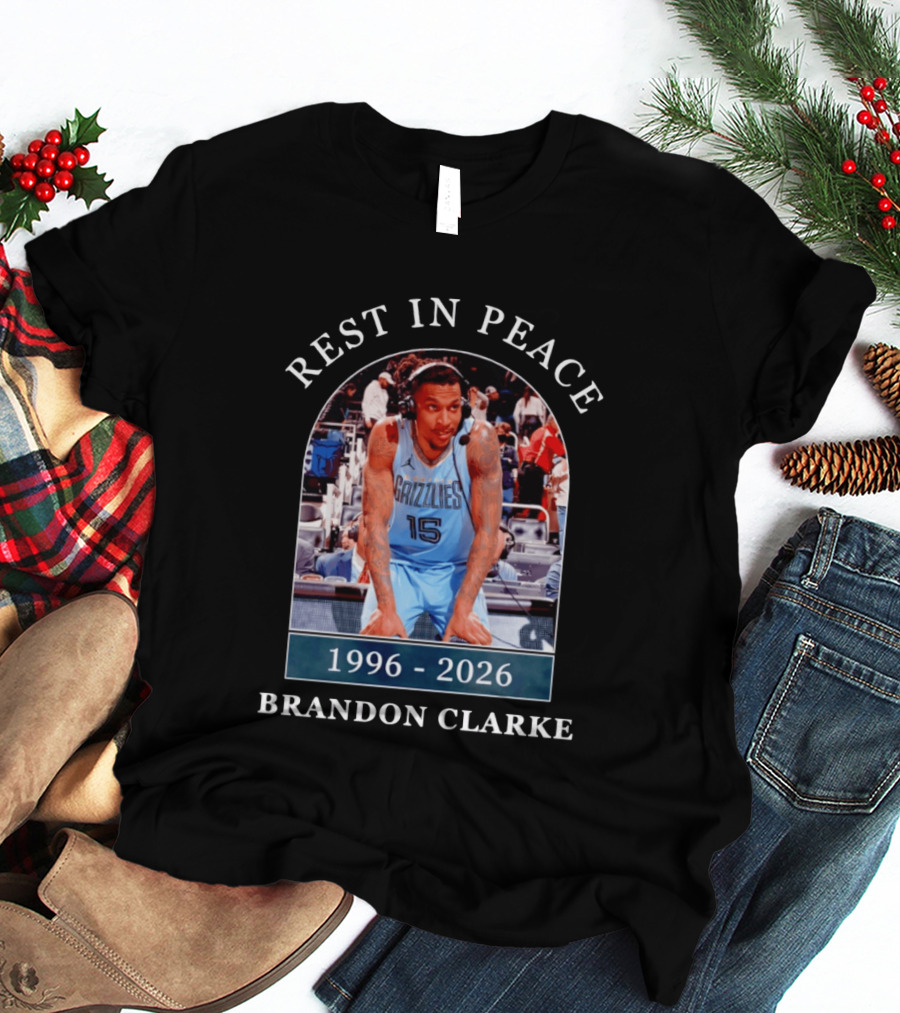 Rest In Peace Brandon Clarke 1996 2026 Memphis Grizzlies T-Shirt