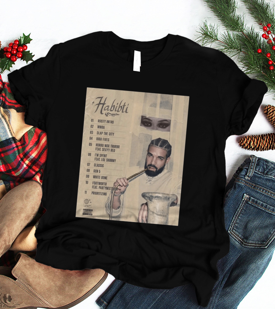 Drake Habibti Tracklist Rusty Intro Sexy Red Loe Shimmy PartyNextDoor T-Shirt